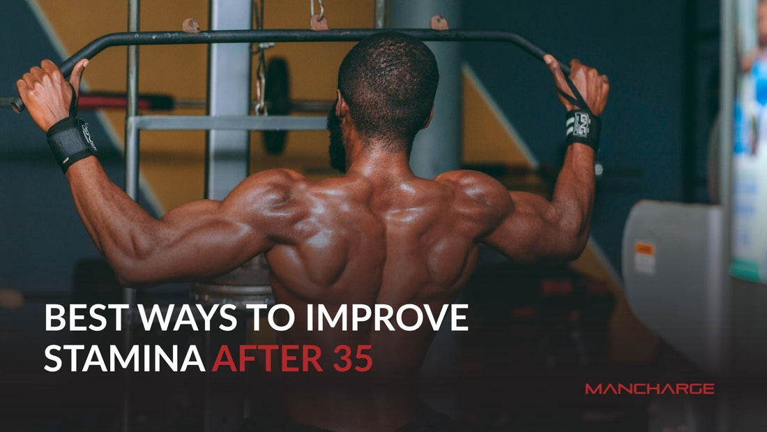 Best Ways to Improve Stamina After 35 - Mancharge