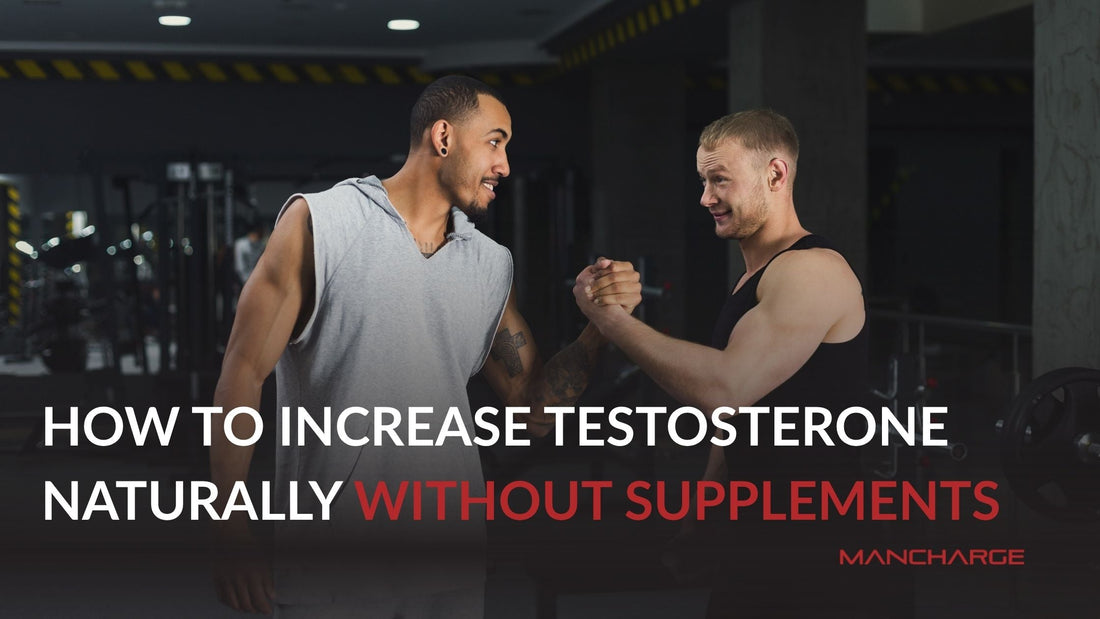 How to Increase Testosterone Naturally Without Supplements - Mancharge