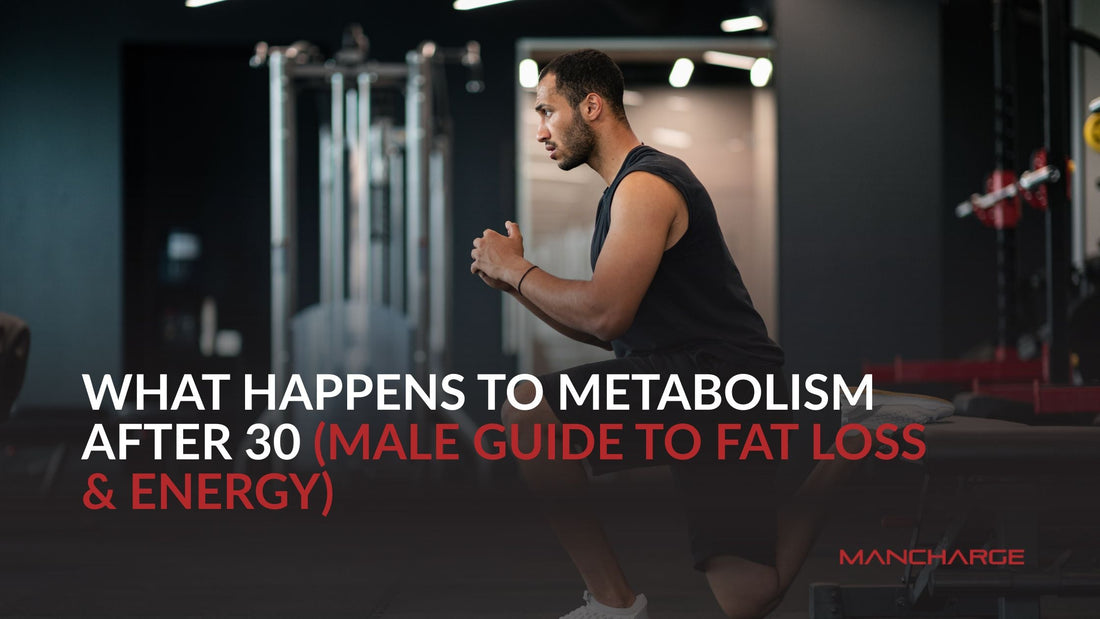 What Happens to Metabolism After 30 (Male Guide to Fat Loss & Energy) - Mancharge
