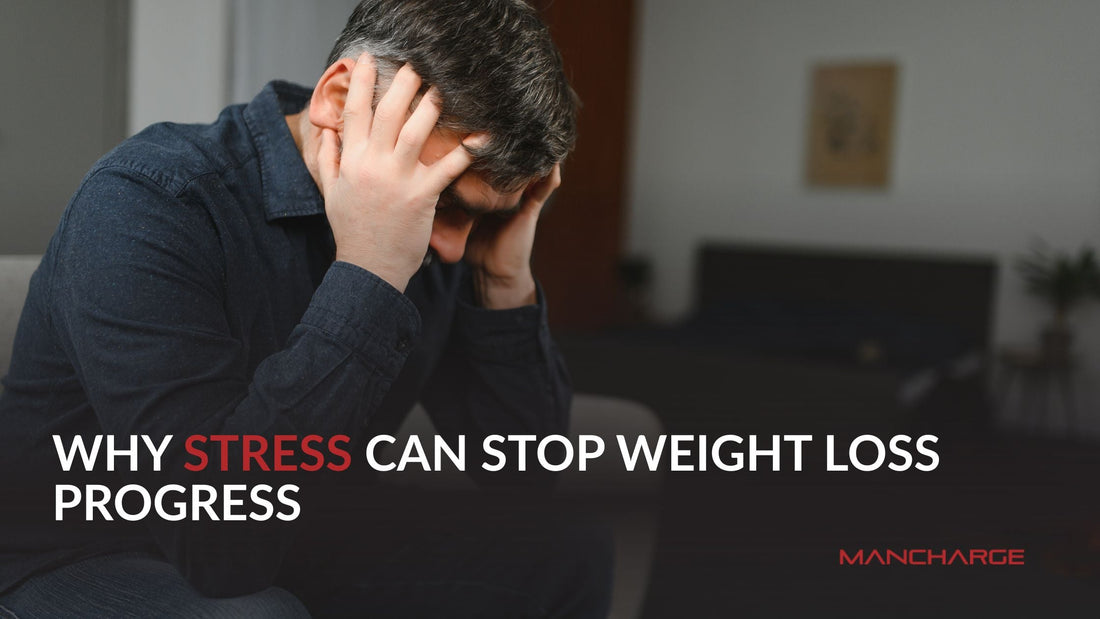 Why Stress Can Stop Weight Loss Progress (And What Men Can Do About It) - Mancharge