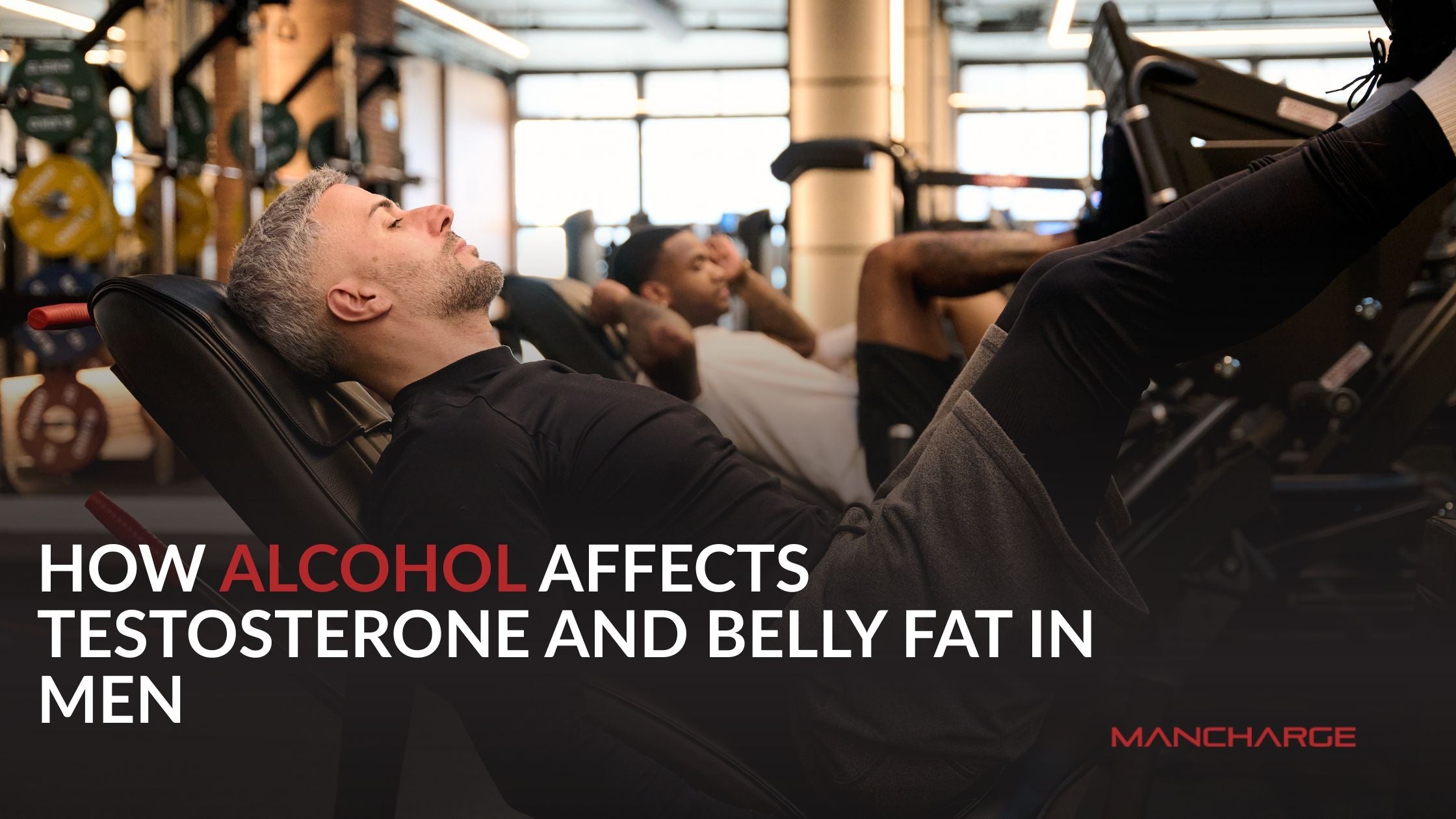 How Alcohol Affects Testosterone and Belly Fat in Men - Mancharge