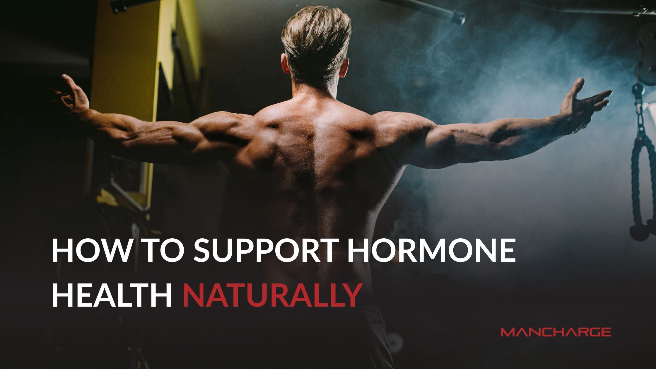 How to Support Hormone Health Naturally: Balance Energy, Strength &amp; Fat Loss - Mancharge