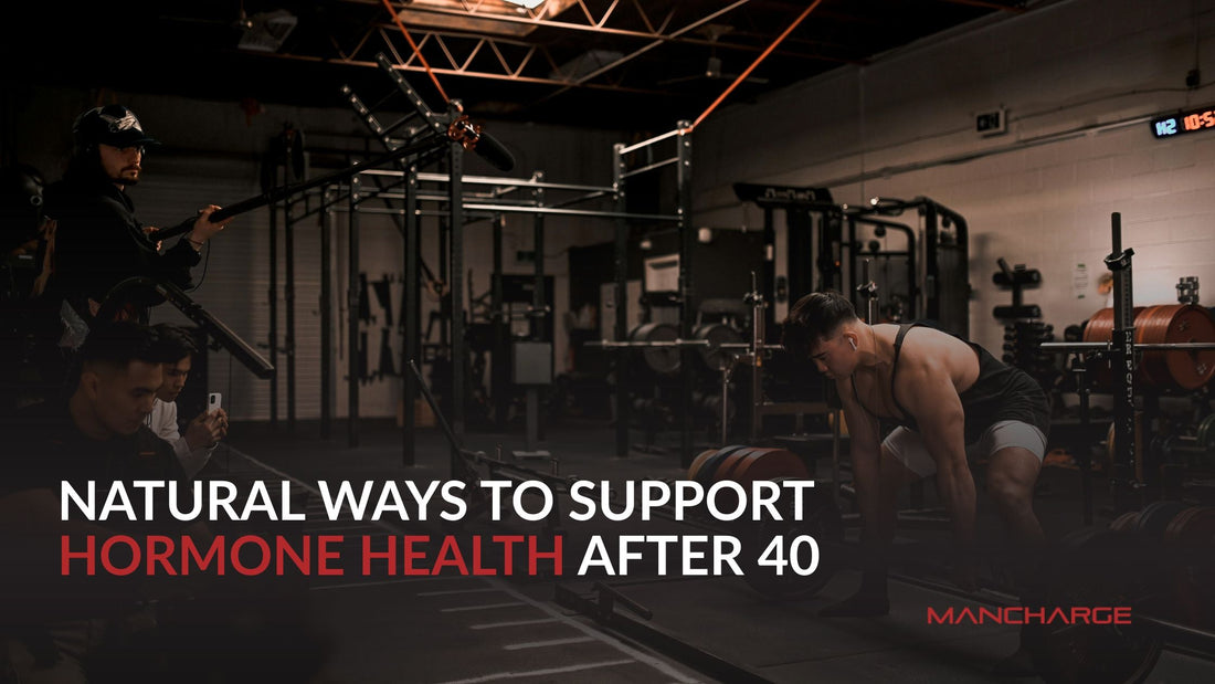 Natural Ways to Support Hormone Health After 40 - Mancharge