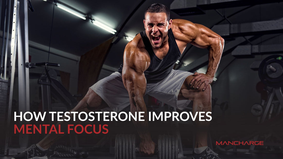 How Testosterone Improves Mental Focus - Mancharge
