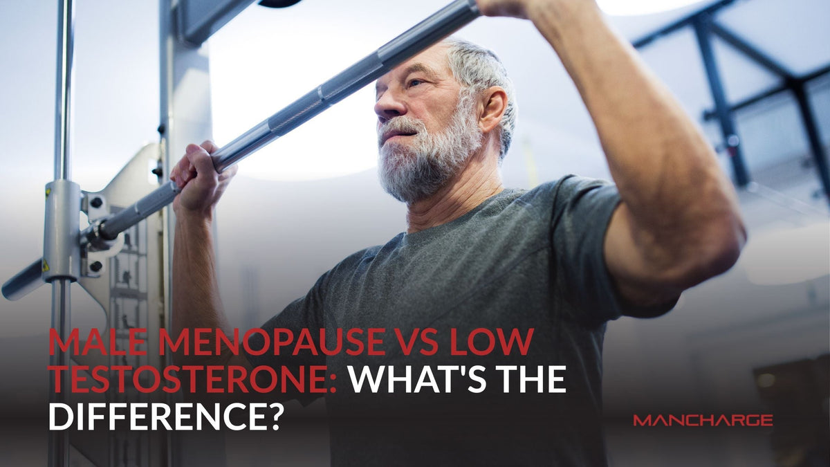 Male Menopause vs Low Testosterone: What's the Difference? - Mancharge