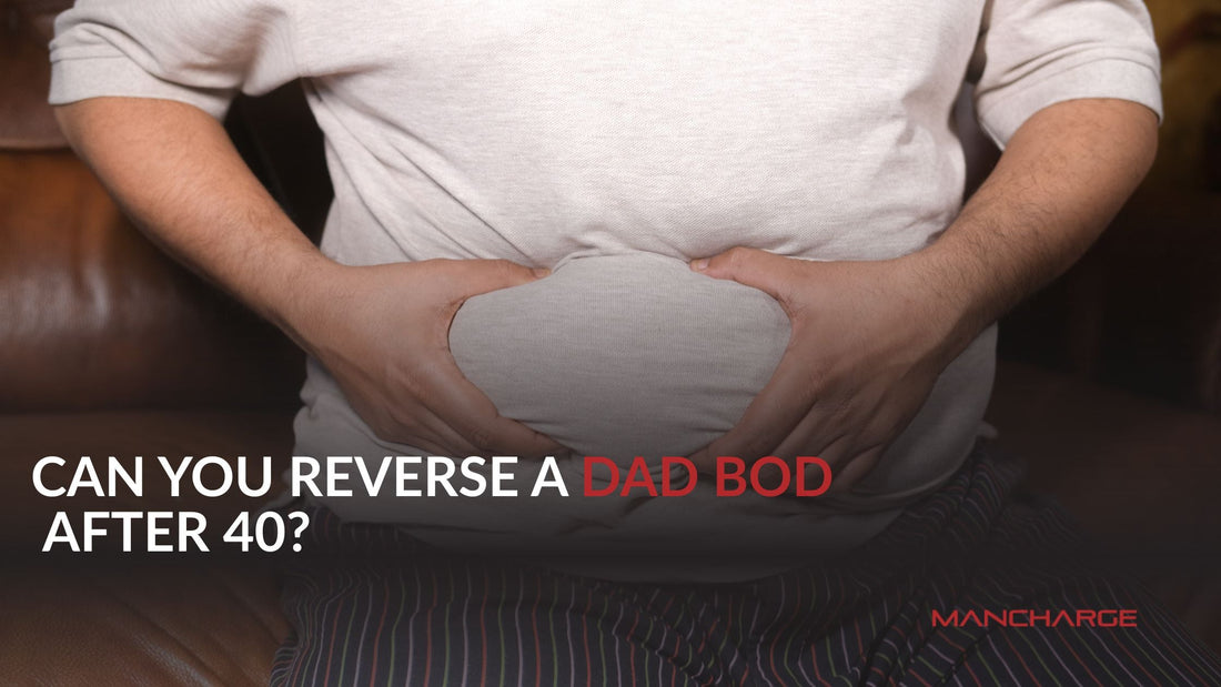 Can You Reverse a Dad Bod After 40? - Mancharge